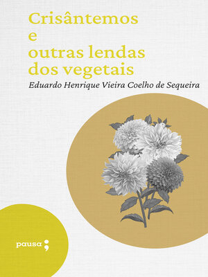 cover image of Crisântemos e outras lendas dos vegetais
